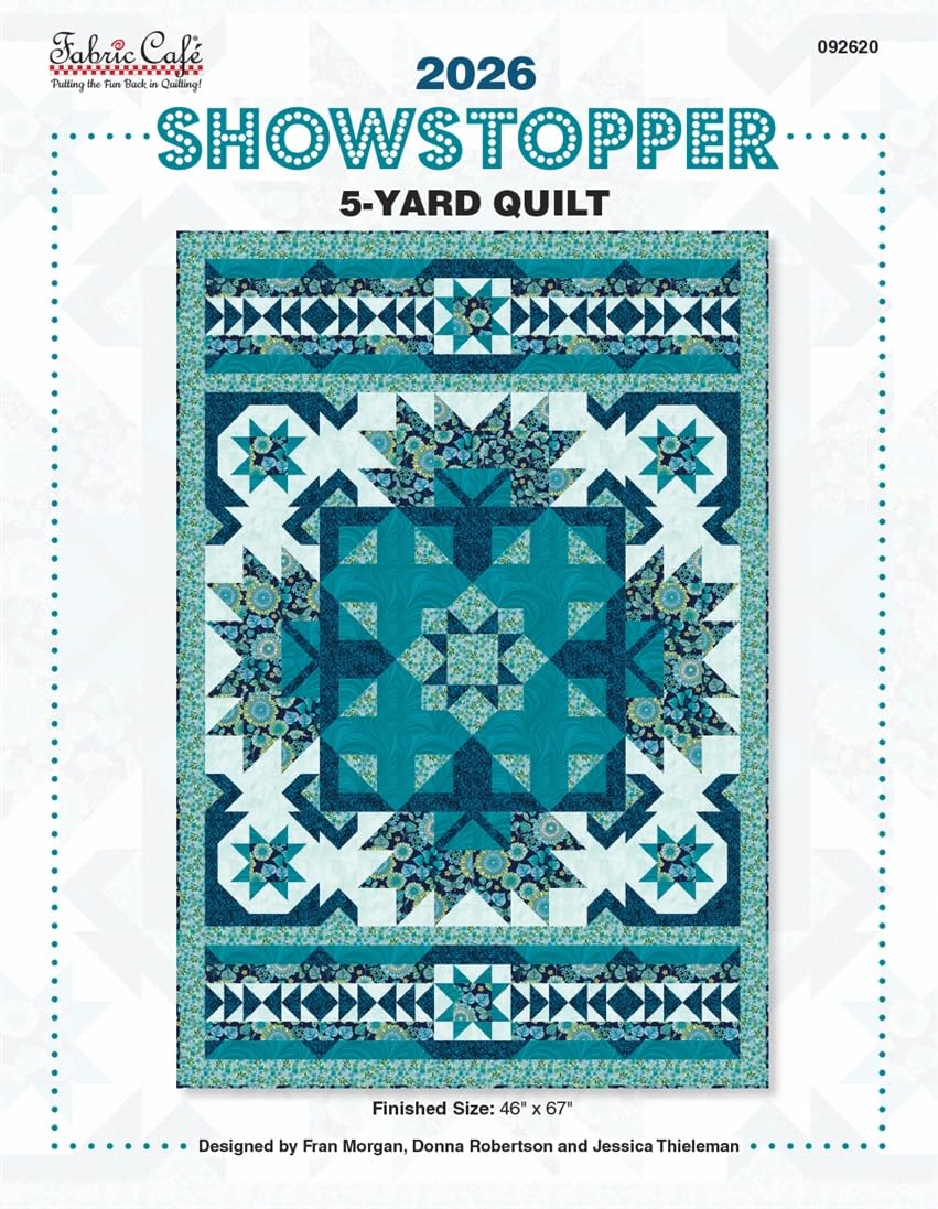 Fabric Café – 2026 Showstopper 5-Yard Quilt Pattern, Bold Statement Quilt Using Five 1-Yard Cuts, Finished Size 46” x 67”