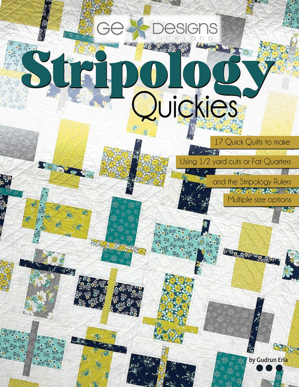 Stripology Quickies by GE Designs – 17 Quick Quilt Patterns in Multiple Sizes from Crib to King – Easy, Fast Quilts Using Stripology Rulers or Regular Rulers